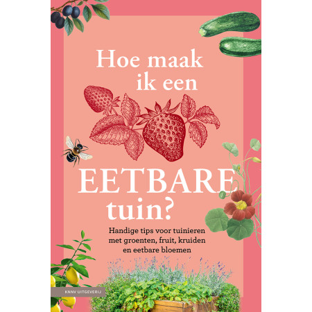 Hoe maak ik een eetbare tuin?